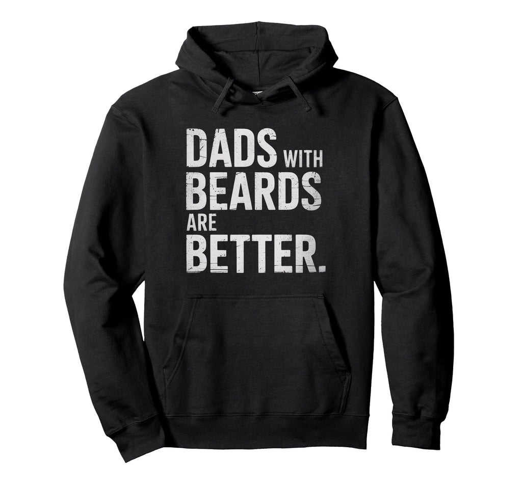 Dads Beards Are Better Fathers Day Lover Hoodie - Graphic Print Men Women - T-Shirt, Sweatshirt, Hoodie