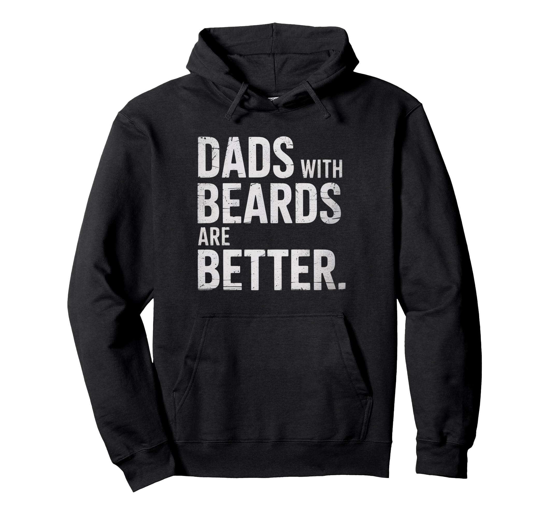 Dads Beards Are Better Fathers Day Lover Hoodie - Graphic Print Men Women - T-Shirt, Sweatshirt, Hoodie