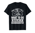 You Cant Tell Me What To Do Youre Not T-Shirt - Novelty Apparel Men Women - T-Shirt, Sweatshirt, Hoodie