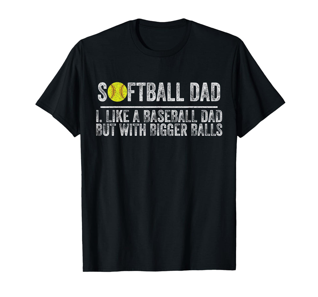 Softball Like Baseball But Bigger T-Shirt - Custom Art Print Men Women - T-Shirt, Sweatshirt, Hoodie