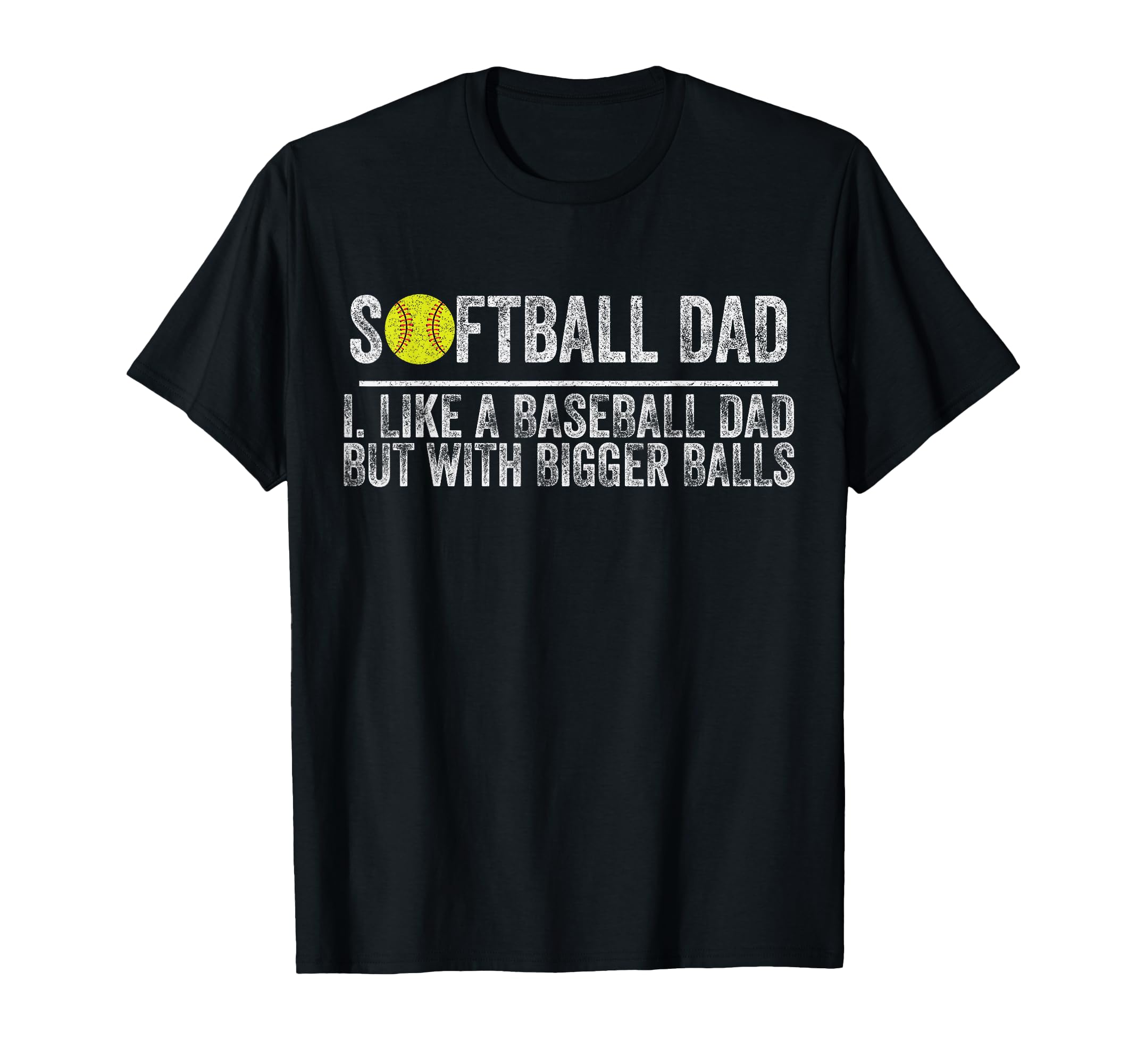 Softball Like Baseball But Bigger T-Shirt - Custom Art Print Men Women - T-Shirt, Sweatshirt, Hoodie