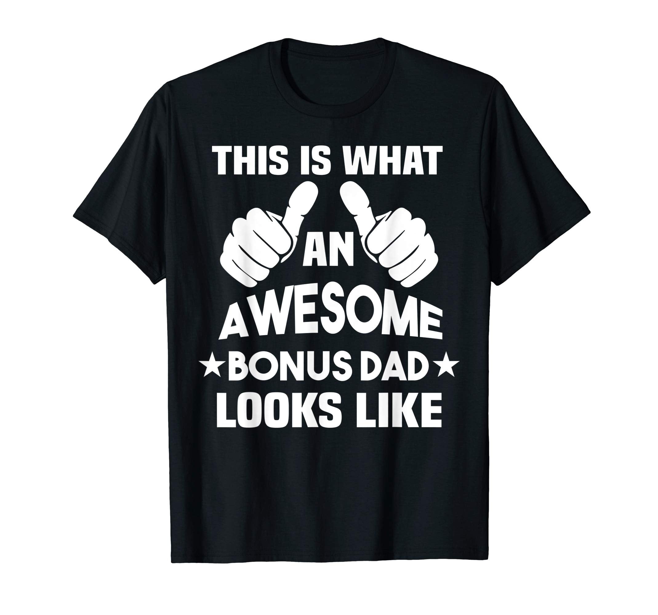 This Is What Awesome Bonus Dad Looks T-Shirt - Aesthetic Graphic Unisex - T-Shirt, Sweatshirt, Hoodie