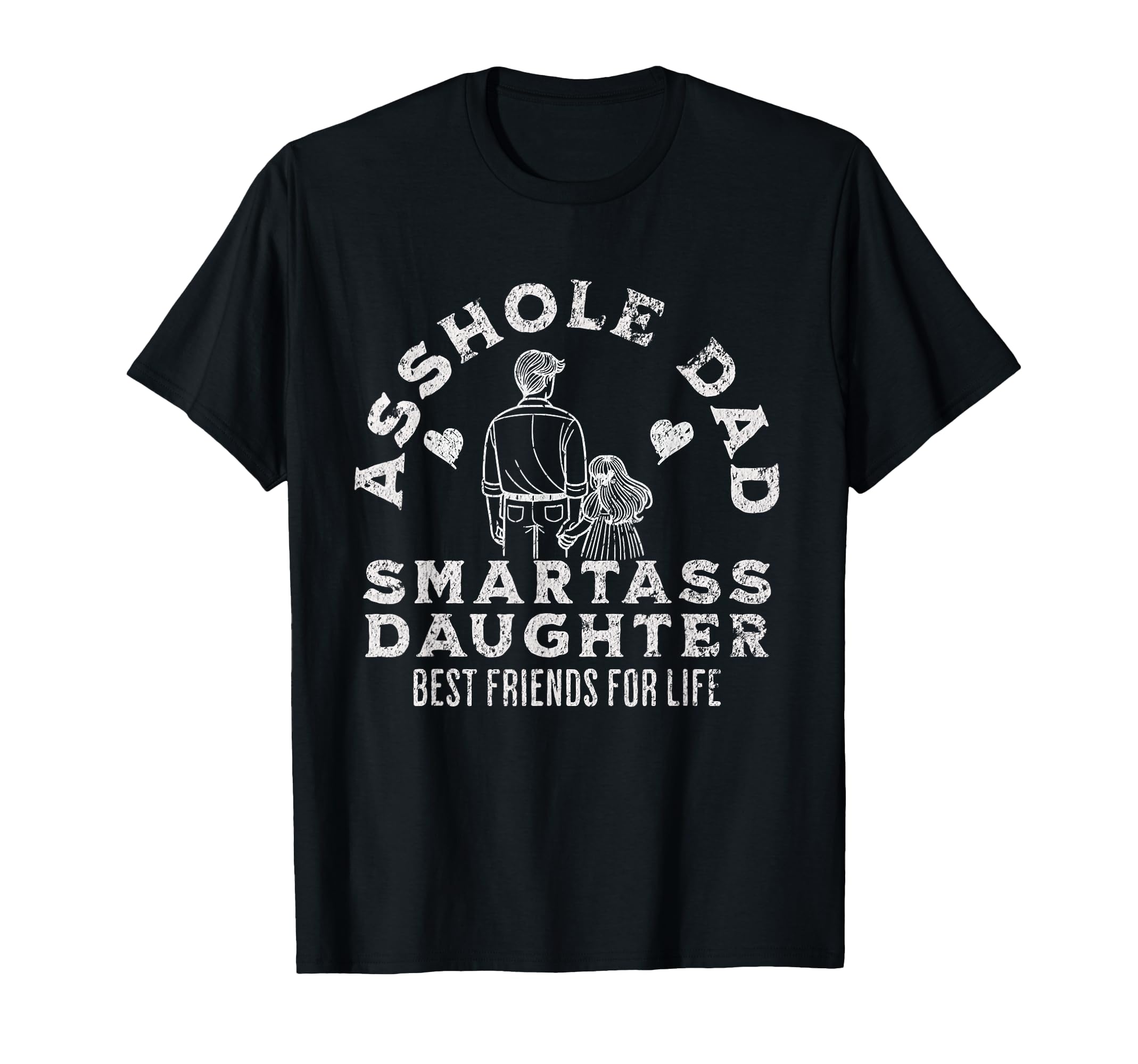 Asshole Dad And Smartass Daughter Best T-Shirt - Novelty Apparel Unisex - T-Shirt, Sweatshirt, Hoodie