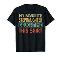 My Favorite Stepdaughter Bought Me T-Shirt - Aesthetic Graphic Men Women - T-Shirt, Sweatshirt, Hoodie