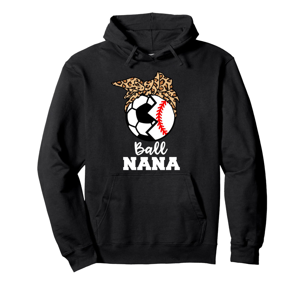 Ball Nana Funny Soccer Baseball Nana Hoodie - Graphic Print for Adults - T-Shirt, Sweatshirt, Hoodie
