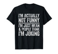 Im Actually Not Funny Im Just Mean T-Shirt - Aesthetic Graphic Men Women - T-Shirt, Sweatshirt, Hoodie