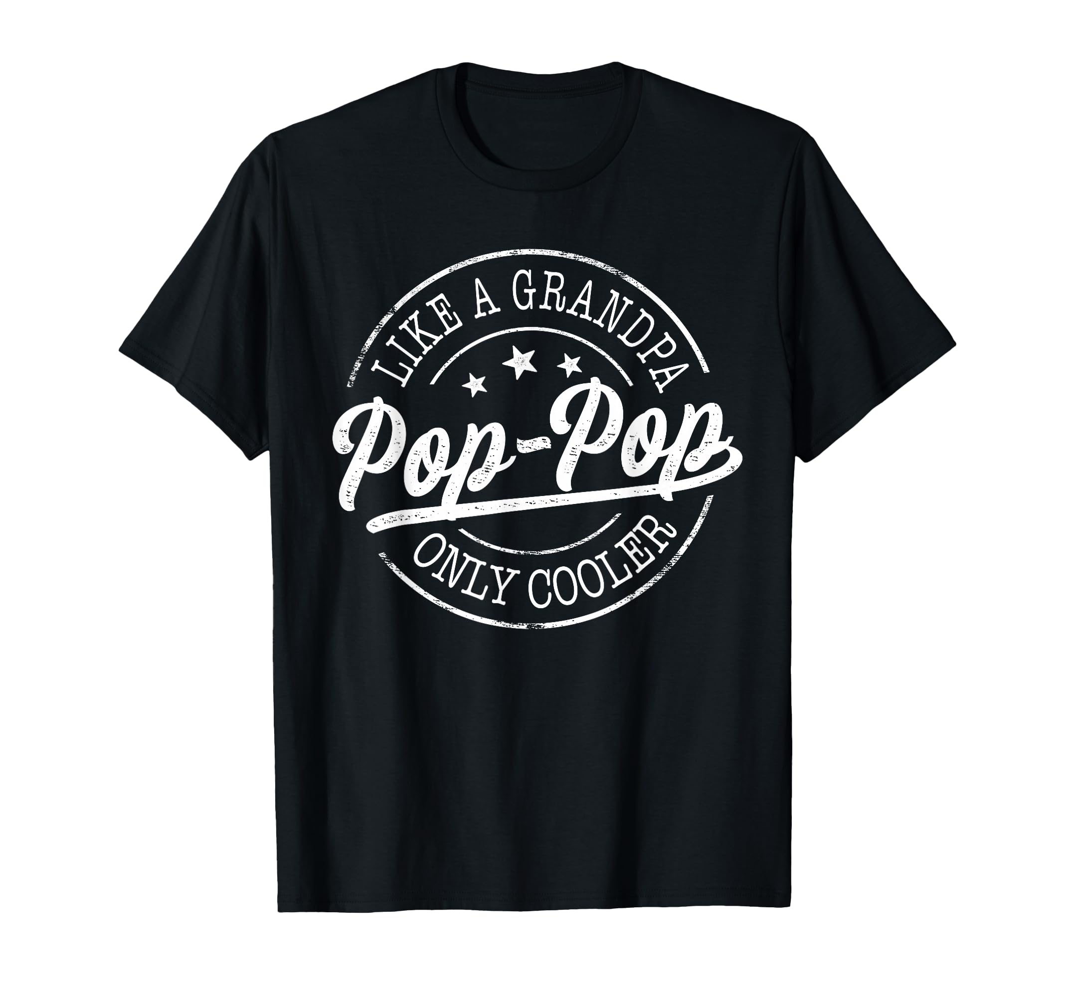 Pop Pop Like Grandpa Only Cooler Funny T-Shirt - Novelty Apparel Unisex - T-Shirt, Sweatshirt, Hoodie