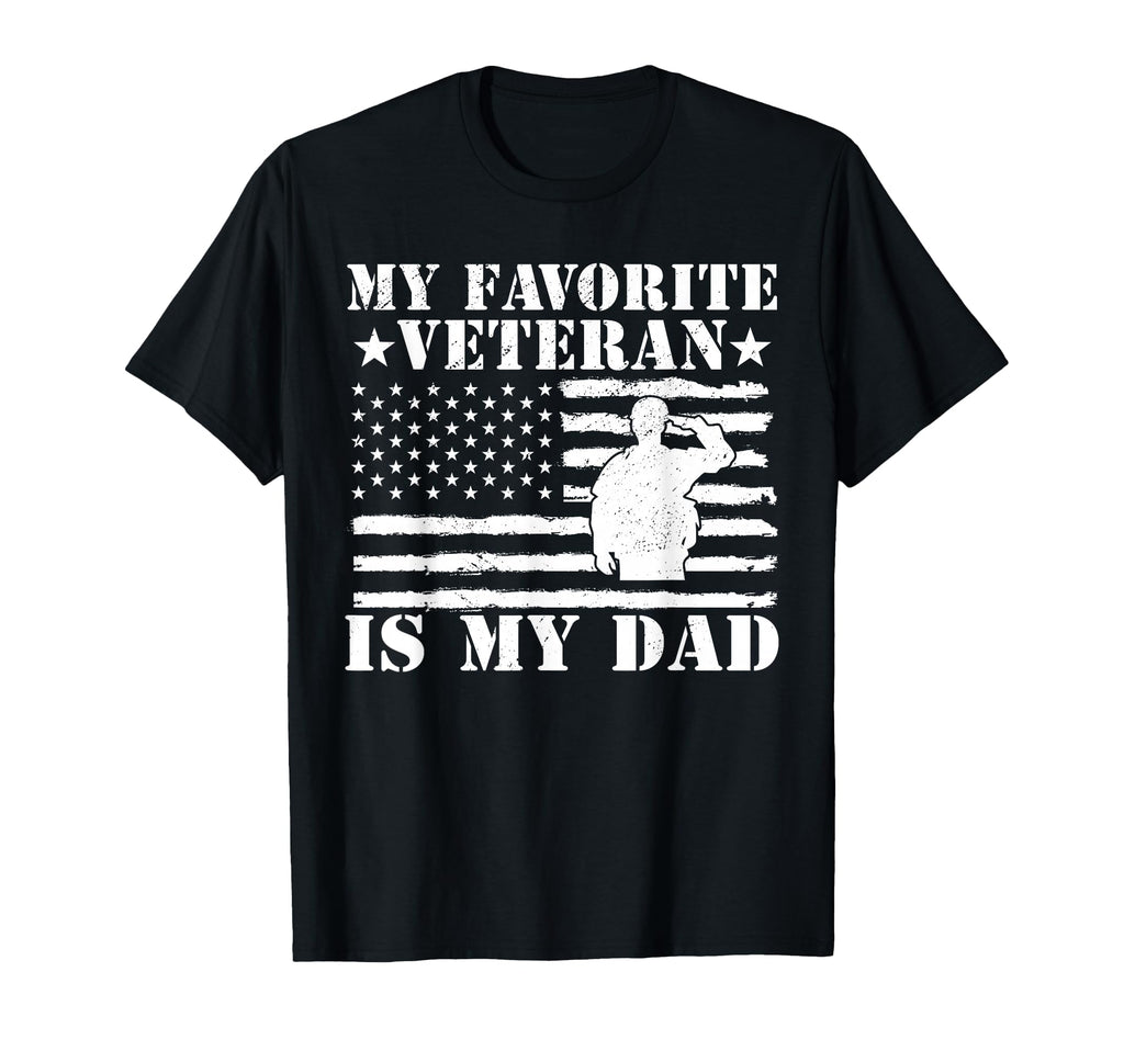 My Favorite Veteran Is Dad Veterans T-Shirt - Streetwear Style Men Women - T-Shirt, Sweatshirt, Hoodie
