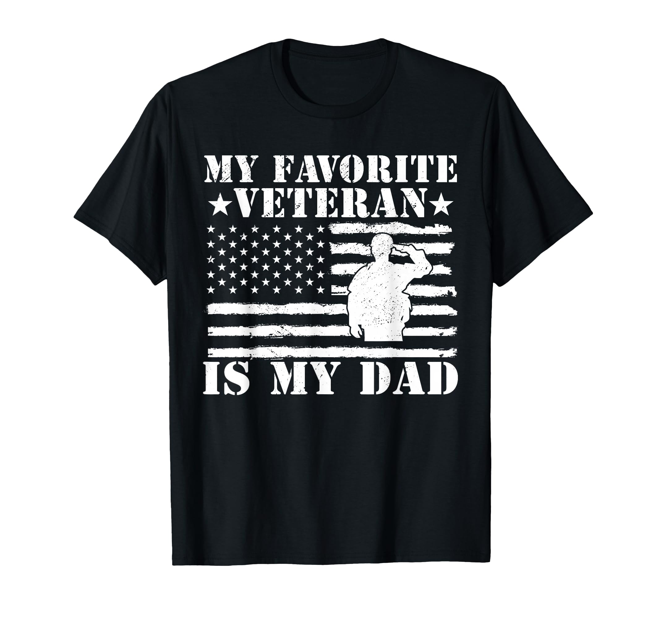 My Favorite Veteran Is Dad Veterans T-Shirt - Streetwear Style Men Women - T-Shirt, Sweatshirt, Hoodie