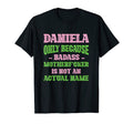 Badass Daniela Name Unique T-Shirt - Casual Everyday Wear for Adults - T-Shirt, Sweatshirt, Hoodie