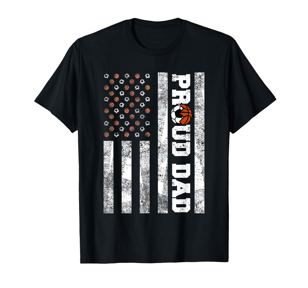 Proud Dad American Flag Funny T-Shirt - Casual Everyday Wear Men Women - T-Shirt, Sweatshirt, Hoodie
