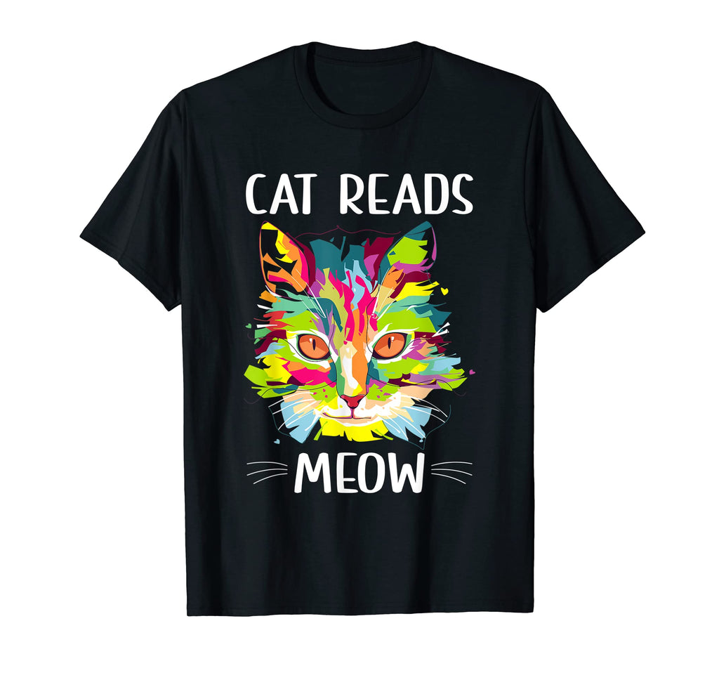Cat Reads Meow Funny Cat Lover T-Shirt - Casual Everyday Wear Men Women - T-Shirt, Sweatshirt, Hoodie