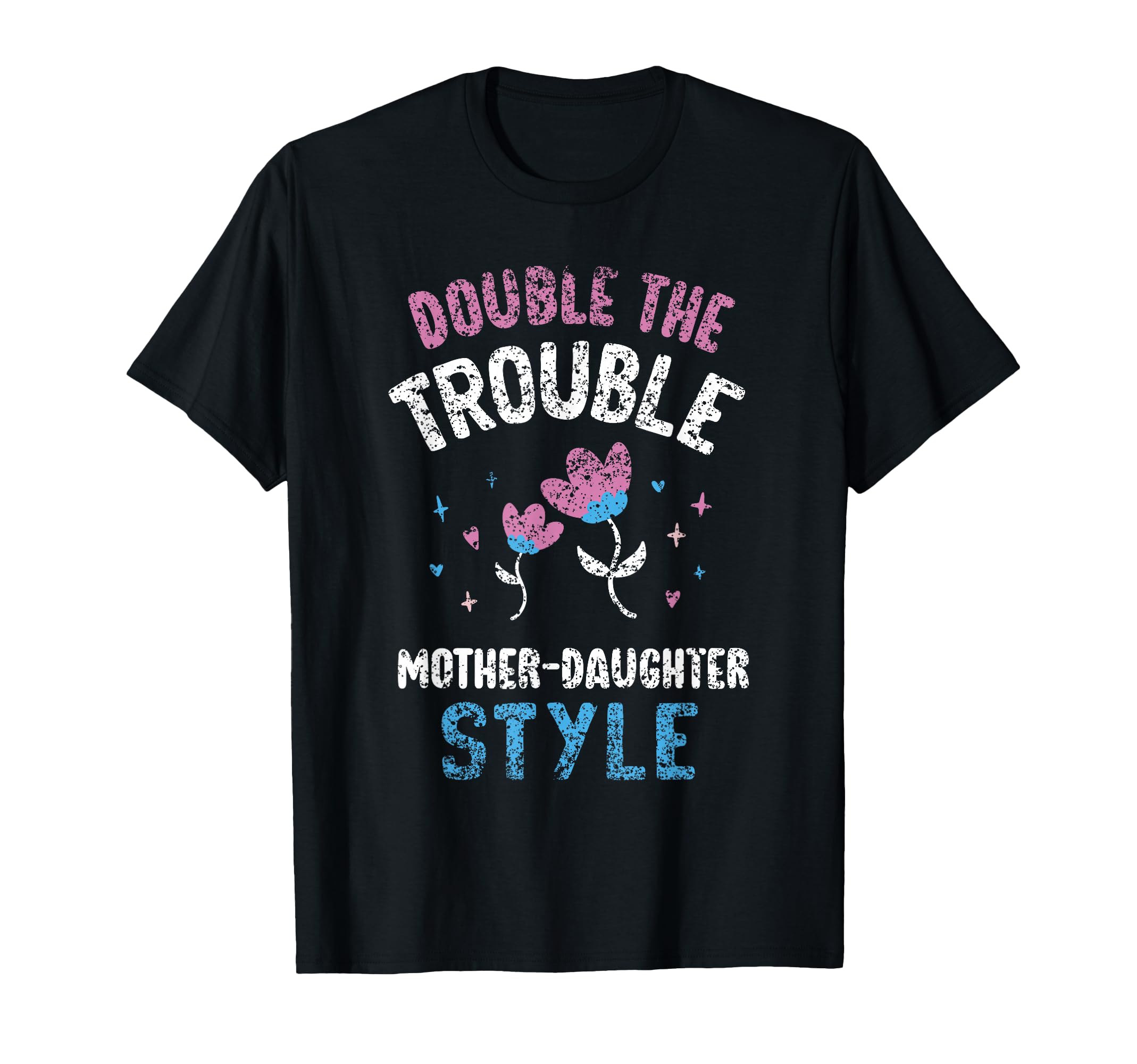 Double Trouble Mother Daughter Mother T-Shirt - Minimalist Print Unisex - T-Shirt, Sweatshirt, Hoodie