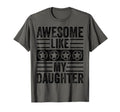 Awesome Like My Daughter Funny Father T-Shirt - Trendy Graphic Men Women - T-Shirt, Sweatshirt, Hoodie