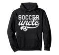 Proud Soccer Uncle Soccer Player Uncle Hoodie - Novelty Apparel Unisex - T-Shirt, Sweatshirt, Hoodie