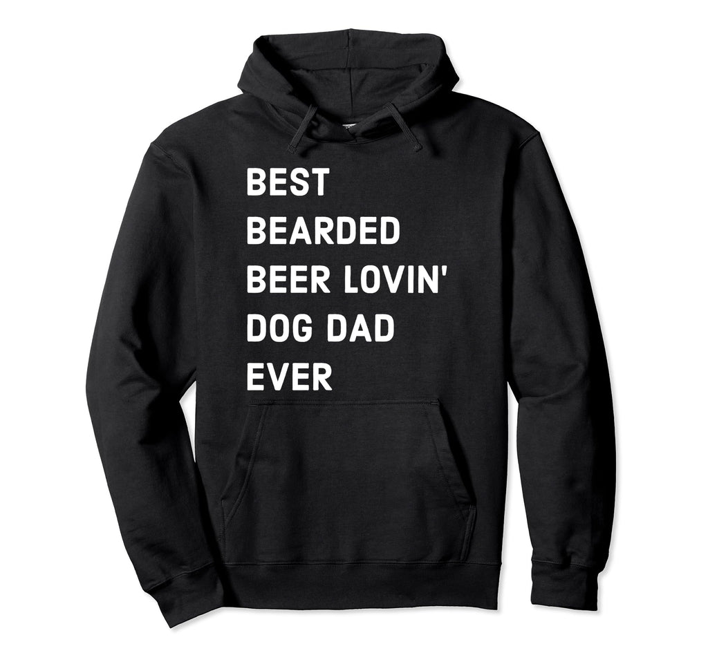 Beard And Beer Funny Best Dog Dad Ever Hoodie - Casual Everyday Wear Unisex - T-Shirt, Sweatshirt, Hoodie