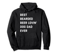 Beard And Beer Funny Best Dog Dad Ever Hoodie - Casual Everyday Wear Unisex - T-Shirt, Sweatshirt, Hoodie