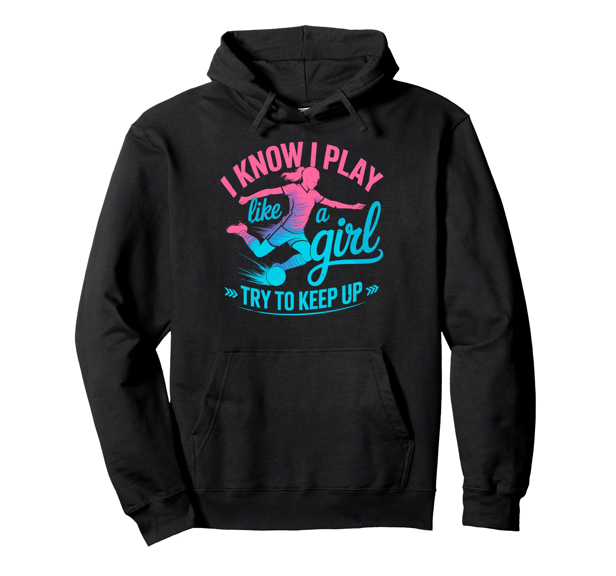 I Know I Play Like Try To Keep Up Hoodie - Novelty Apparel Men Women - T-Shirt, Sweatshirt, Hoodie