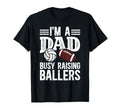 Im Dad Busy Raising Ballers Football T-Shirt - Custom Art Print for Adults - T-Shirt, Sweatshirt, Hoodie