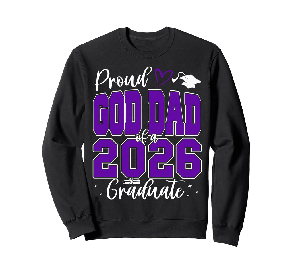 Proud God Dad Class 2026 Graduate Sweatshirt - Streetwear Style Unisex - T-Shirt, Sweatshirt, Hoodie