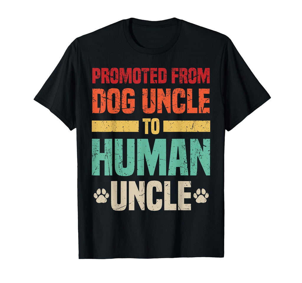 Promoted From Dog Uncle To Human Uncle T-Shirt - Trendy Graphic for Adults - T-Shirt, Sweatshirt, Hoodie