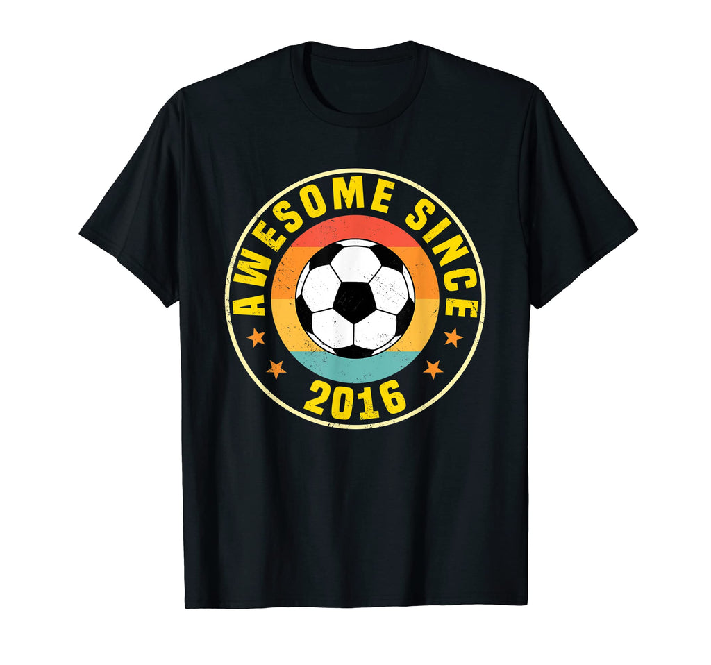 Awesome Since 2016 Soccer Birthday T-Shirt - Casual Everyday Wear Unisex - T-Shirt, Sweatshirt, Hoodie