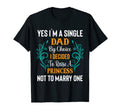 Mens Raising Princess Happy Single Dad T-Shirt - Unique Graphic Men Women - T-Shirt, Sweatshirt, Hoodie