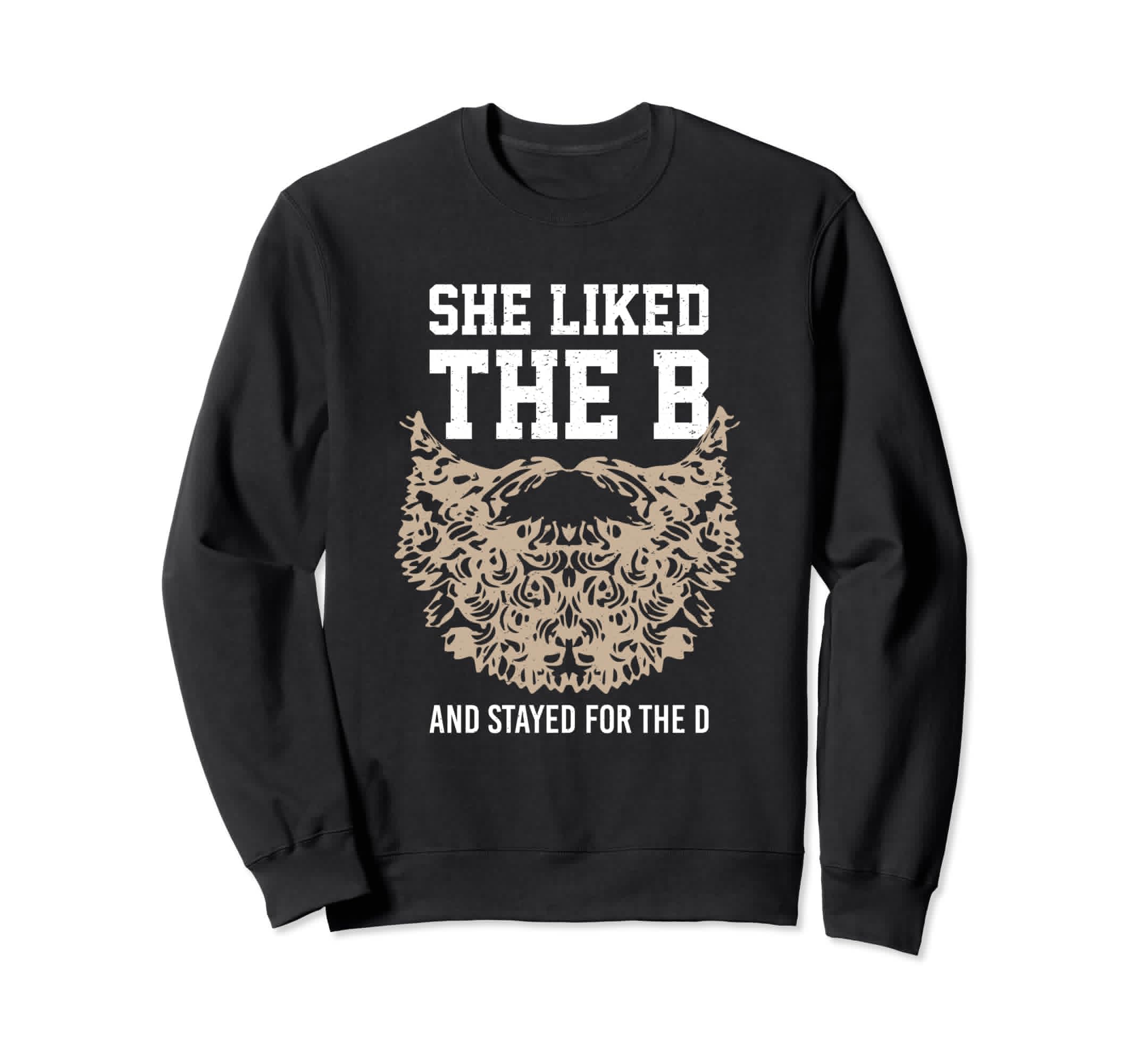She Liked B And Stayed D Bear Tiger Sweatshirt - Graphic Print Unisex - T-Shirt, Sweatshirt, Hoodie