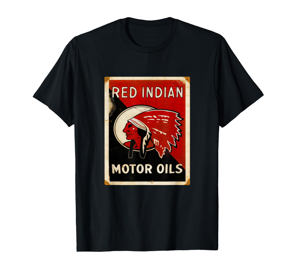 Red Indian Motor Oils Rusted Signs Oil T-Shirt - Novelty Apparel Men Women - T-Shirt, Sweatshirt, Hoodie