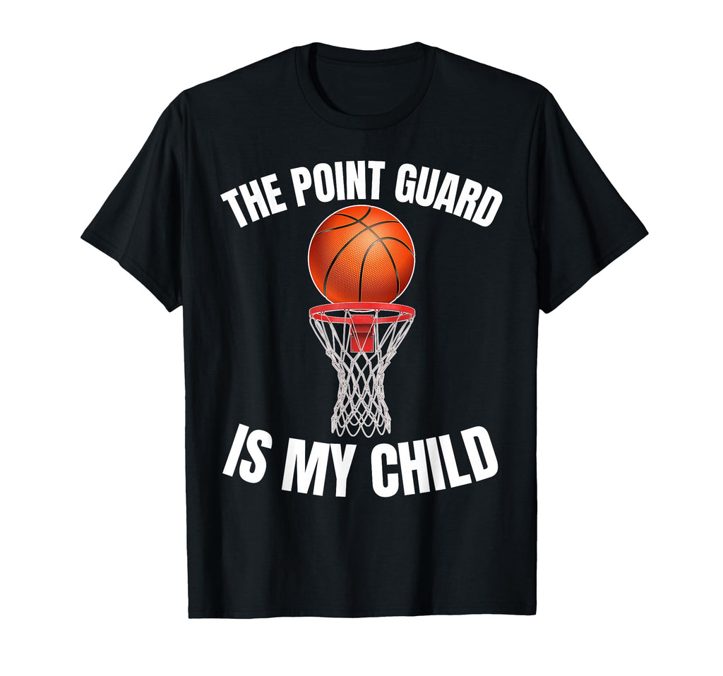 Point Guard Is My Child Basketball T-Shirt - Trendy Graphic for Adults - T-Shirt, Sweatshirt, Hoodie