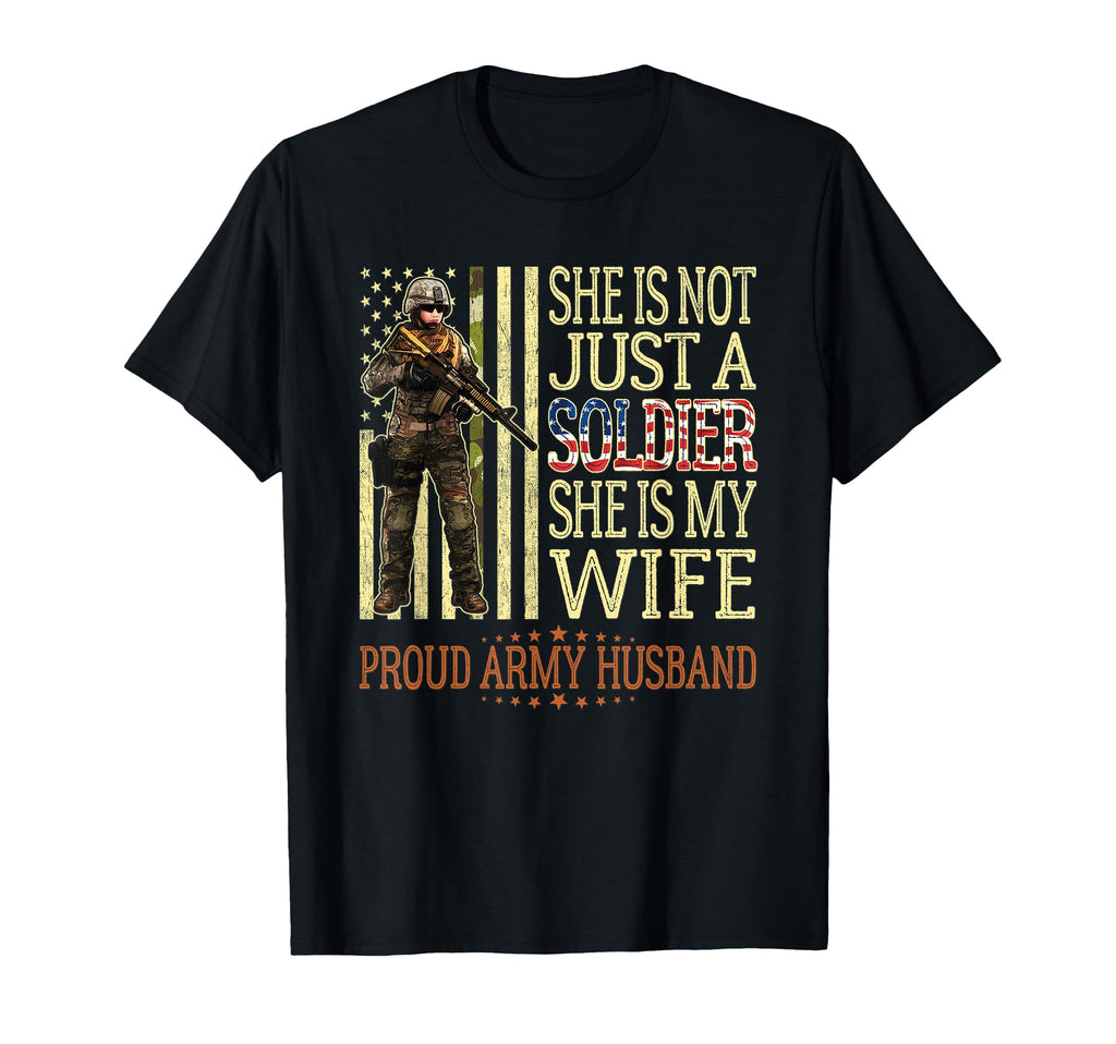 She Is Not Just Soldier She Is My Wife T-Shirt - Trendy Graphic Men Women - T-Shirt, Sweatshirt, Hoodie