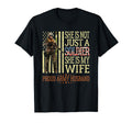 She Is Not Just Soldier She Is My Wife T-Shirt - Trendy Graphic Men Women - T-Shirt, Sweatshirt, Hoodie
