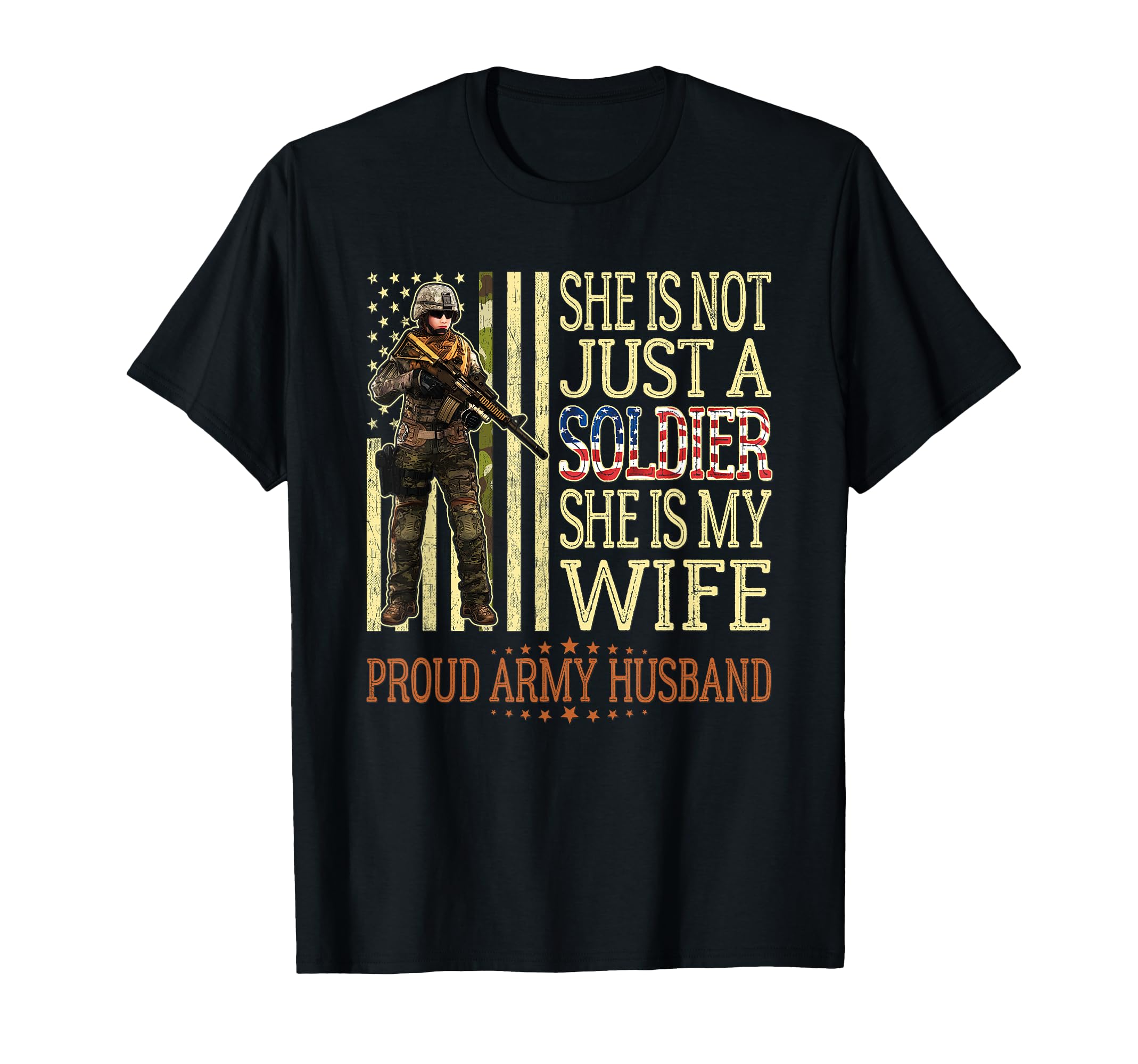 She Is Not Just Soldier She Is My Wife T-Shirt - Trendy Graphic Men Women - T-Shirt, Sweatshirt, Hoodie