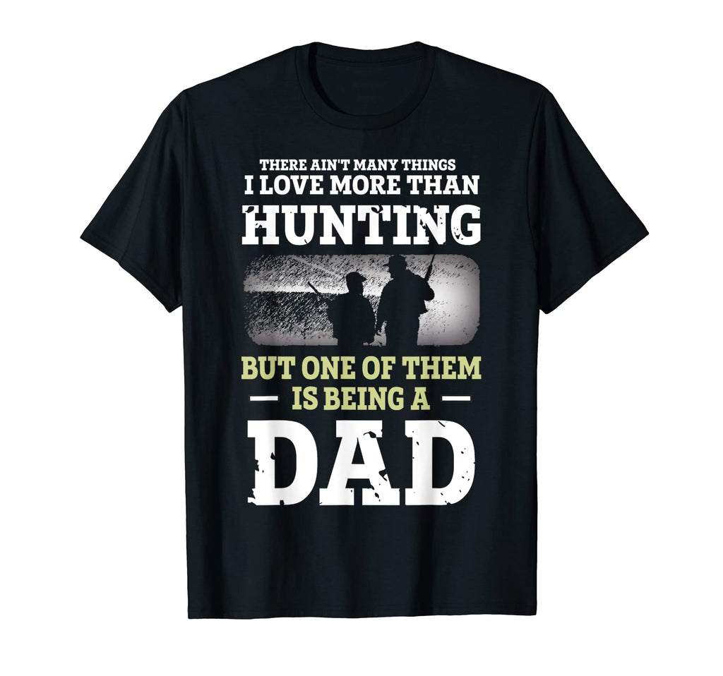 Hunting Dad Fathers Day Bday Dad Love To T-Shirt - Streetwear Style Unisex - T-Shirt, Sweatshirt, Hoodie