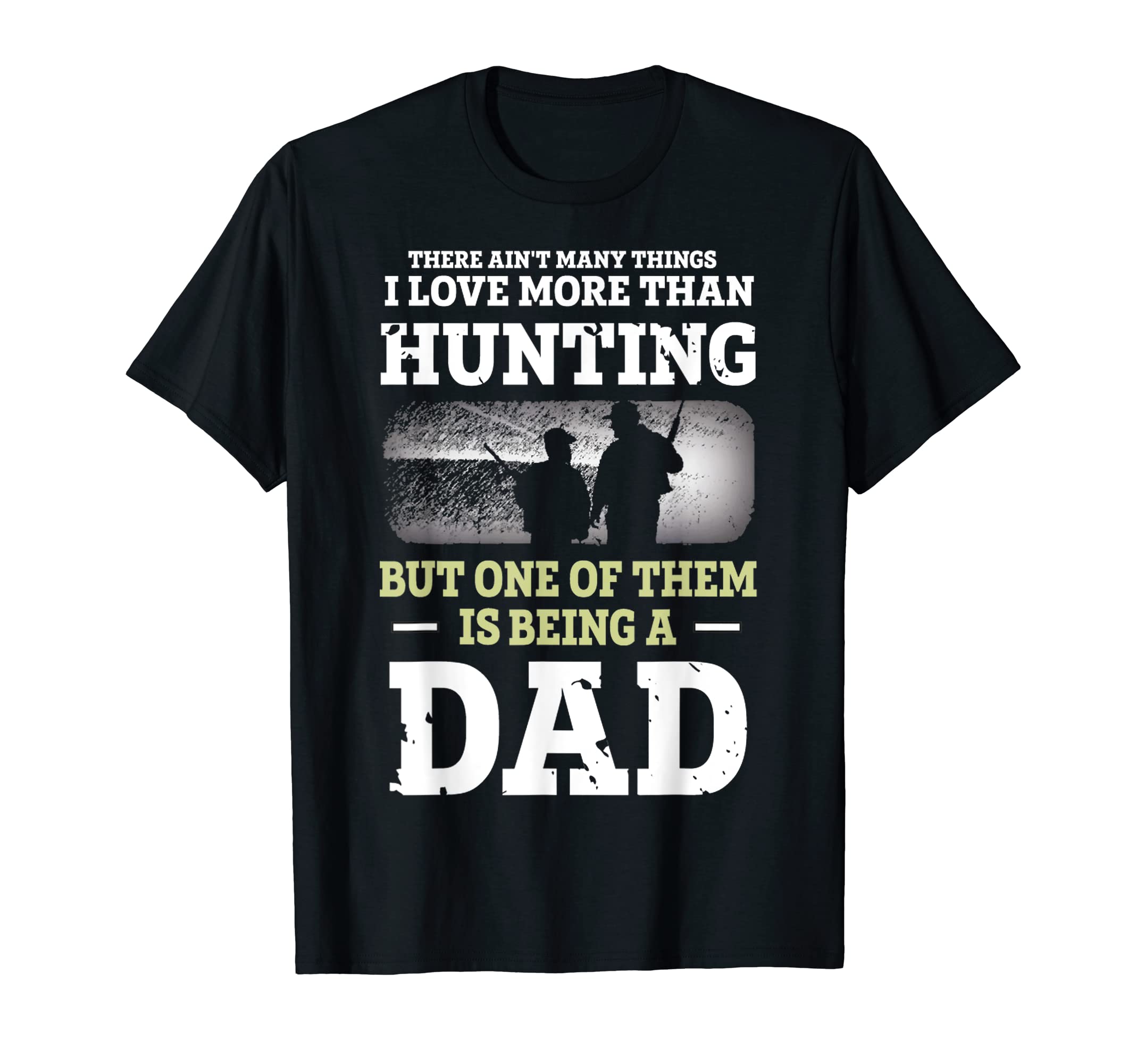 Hunting Dad Fathers Day Bday Dad Love To T-Shirt - Streetwear Style Unisex - T-Shirt, Sweatshirt, Hoodie