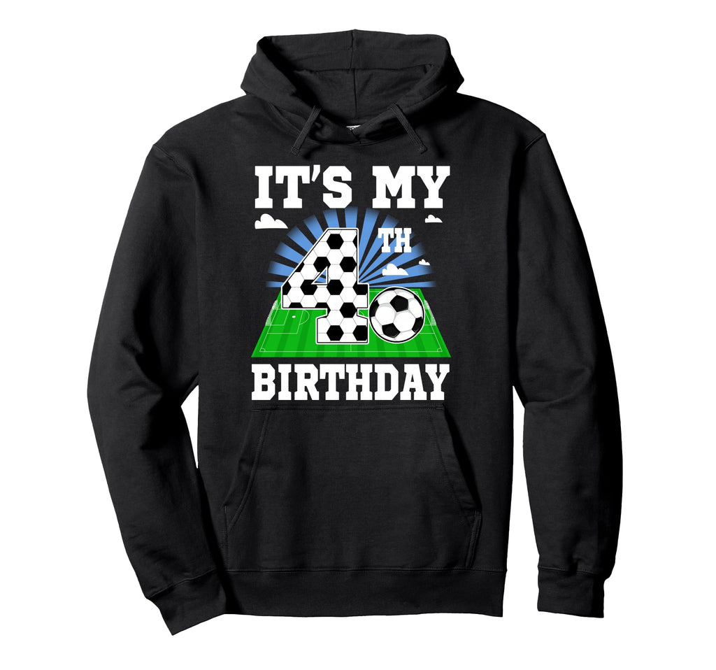 4 Year Old Its My 4Th Birthday Soccer Hoodie - Custom Art Print Men Women - T-Shirt, Sweatshirt, Hoodie