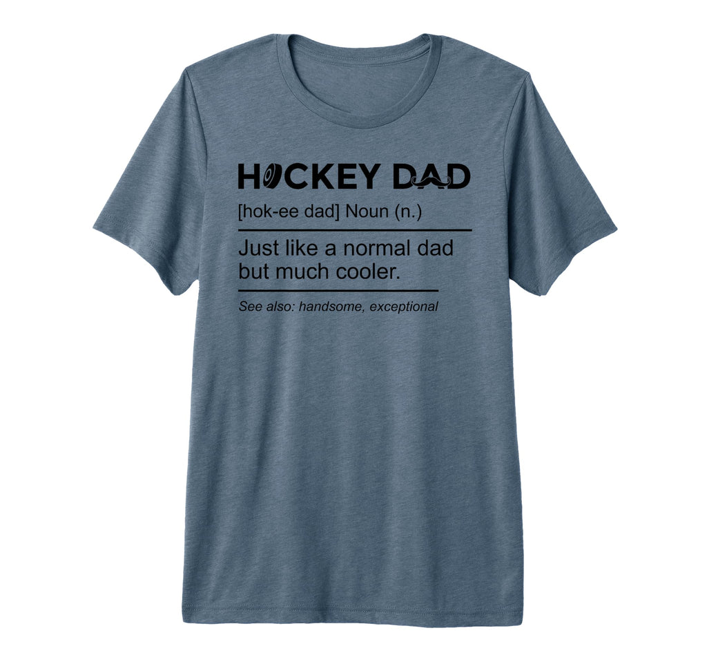 Hockey Dad Definition Fathers Day T-Shirt - Casual Everyday Wear Men Women - T-Shirt, Sweatshirt, Hoodie