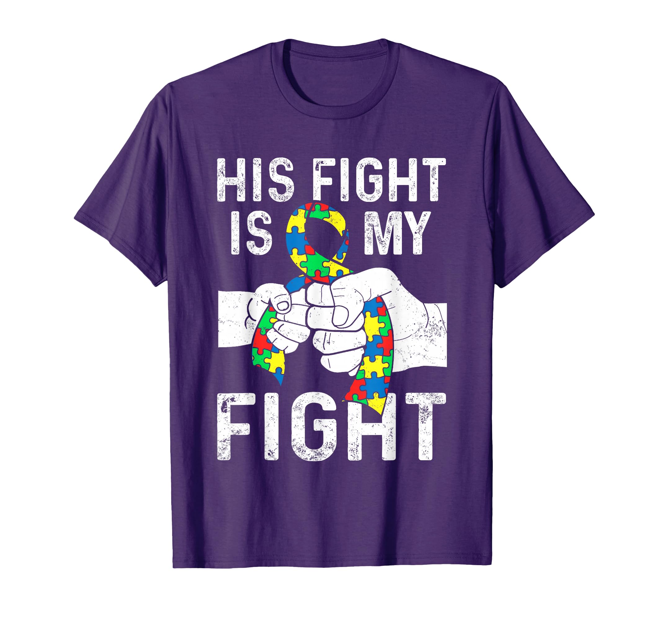 His Fight Is My Fight Autism Awareness Day T-Shirt - Graphic Print Unisex - T-Shirt, Sweatshirt, Hoodie