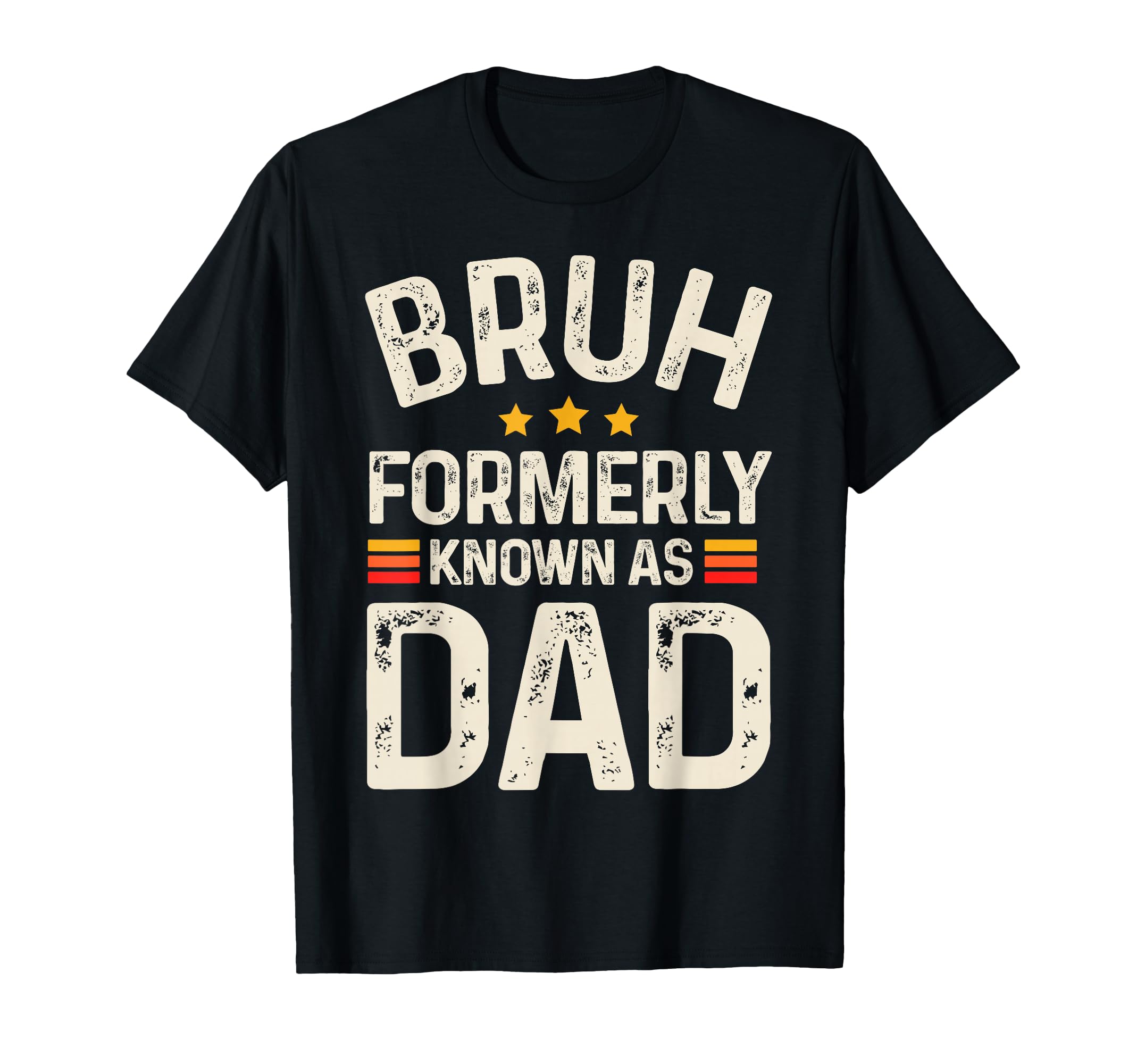 Funny Father Daddy Bruh Formerly T-Shirt - Minimalist Print for Adults - T-Shirt, Sweatshirt, Hoodie