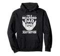 Im Bearded Dad Like Normal Dad Just Hoodie - Casual Everyday Wear Unisex - T-Shirt, Sweatshirt, Hoodie