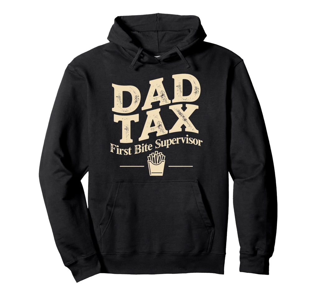 Dad Tax Definition Funny Fathers Day Hoodie - Unique Graphic Men Women - T-Shirt, Sweatshirt, Hoodie