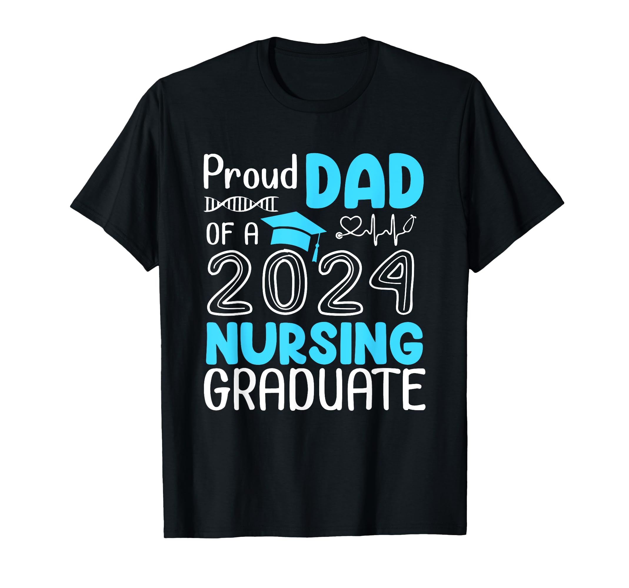 Proud Dad 2024 Nursing Graduate T-Shirt - Fun Novelty Design for Adults - T-Shirt, Sweatshirt, Hoodie