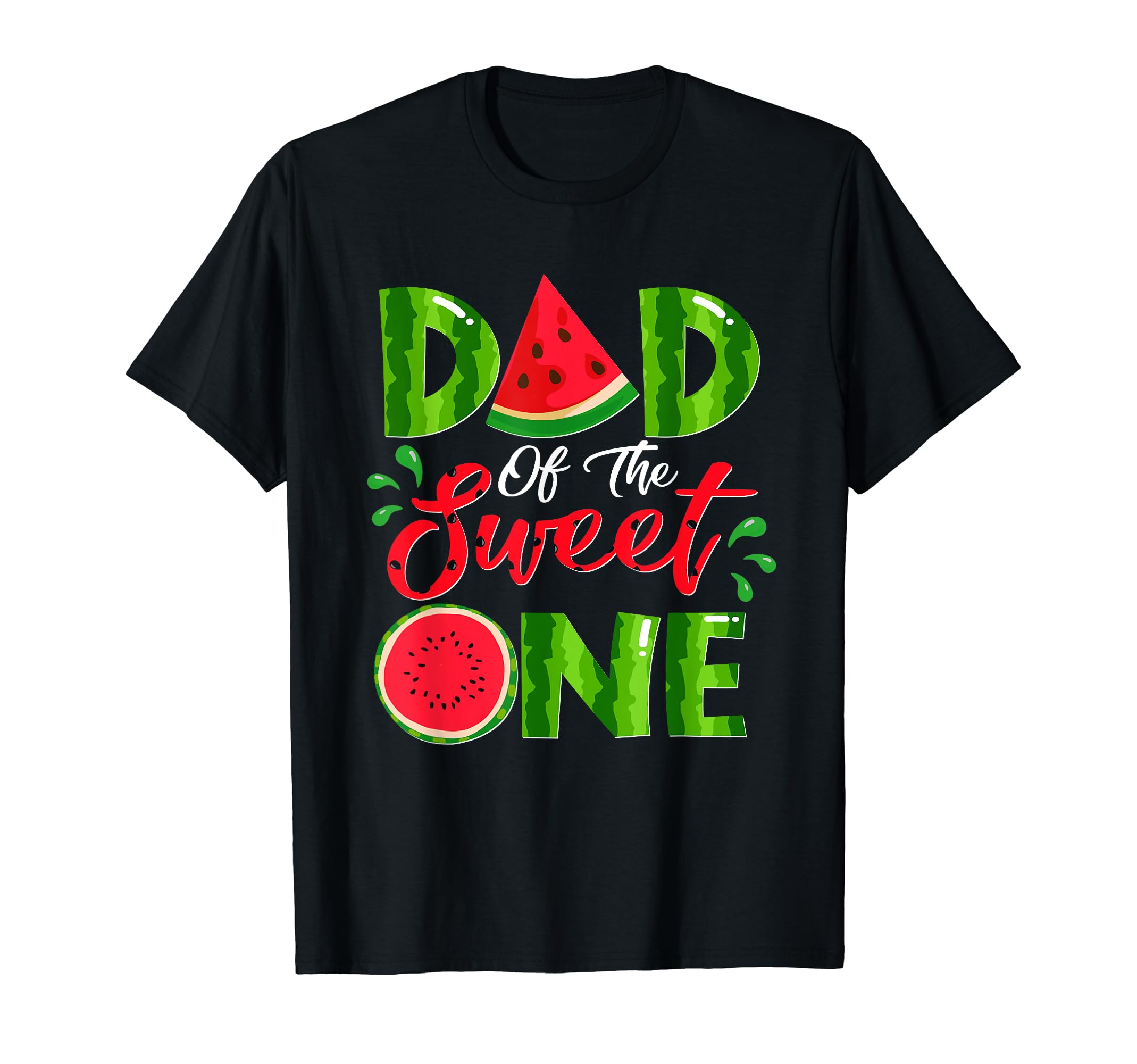 Dad Sweet One Birthday Watermelon T-Shirt - Streetwear Style Unisex - T-Shirt, Sweatshirt, Hoodie