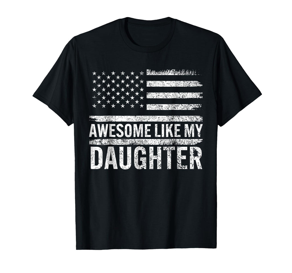 Awesome Like My Daughter Gifts Funny T-Shirt - Aesthetic Graphic Unisex - T-Shirt, Sweatshirt, Hoodie
