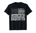 Awesome Like My Daughter Gifts Funny T-Shirt - Aesthetic Graphic Unisex - T-Shirt, Sweatshirt, Hoodie