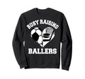 Busy Raising Ballers Soccer Hockey Sweatshirt - Custom Art Print Unisex - T-Shirt, Sweatshirt, Hoodie