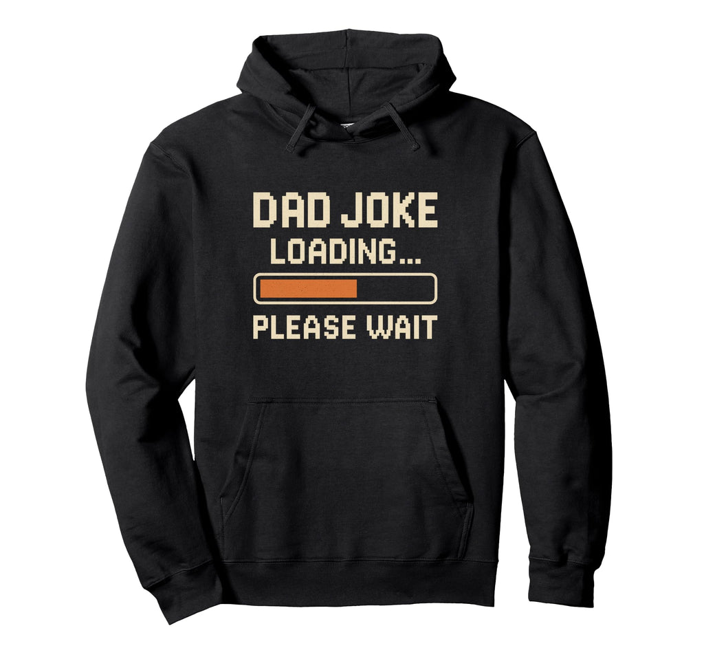 Dad Joke Loading Funny Fathers Day Gift Hoodie - Graphic Print Unisex - T-Shirt, Sweatshirt, Hoodie