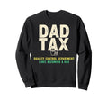 Dad Tax Definition Funny Fathers Sweatshirt - Aesthetic Graphic Men Women - T-Shirt, Sweatshirt, Hoodie