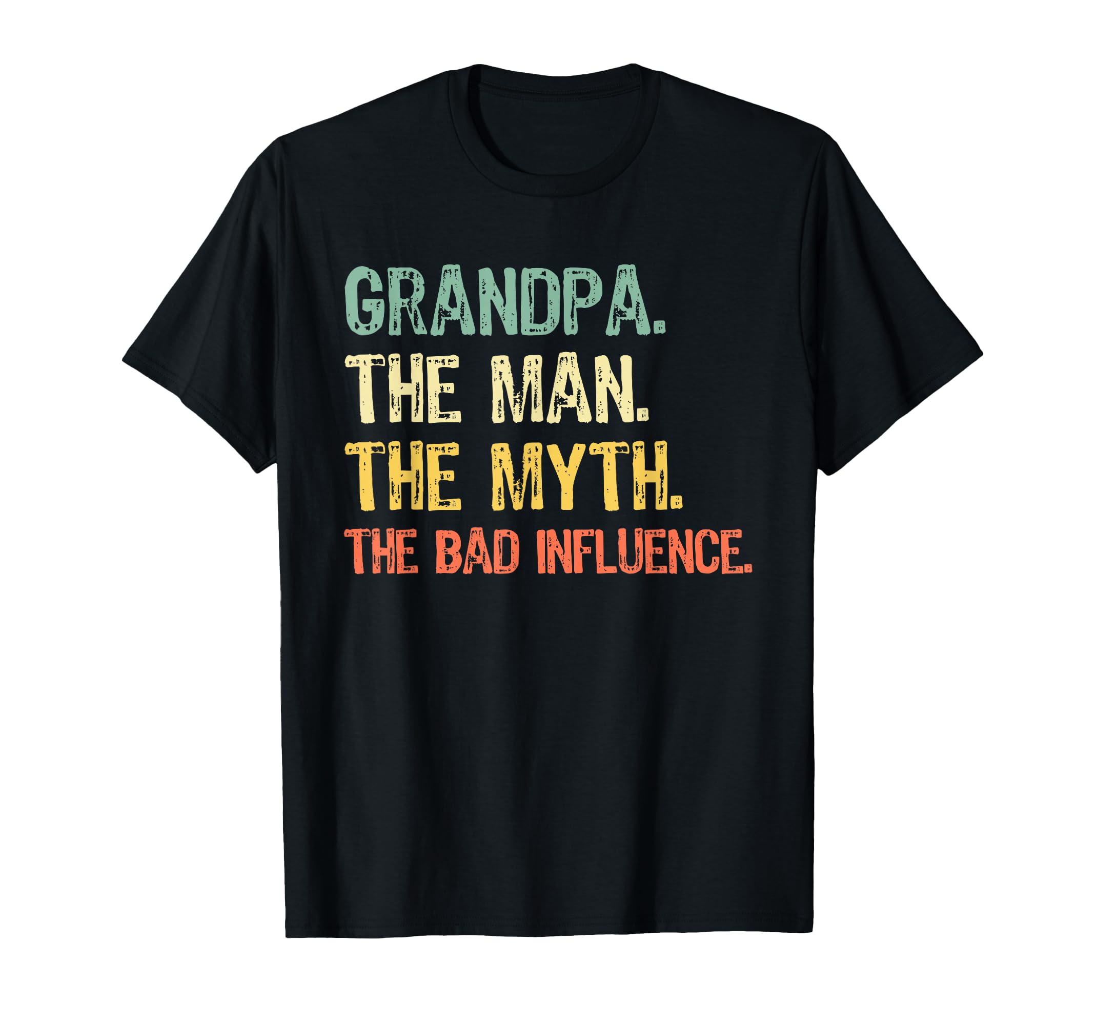 Grandpa Myth Bad Influence Funny T-Shirt - Streetwear Style for Adults - T-Shirt, Sweatshirt, Hoodie
