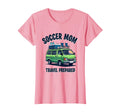 Soccer Mom Travel Prepared T-Shirt - Novelty Apparel Men Women - T-Shirt, Sweatshirt, Hoodie
